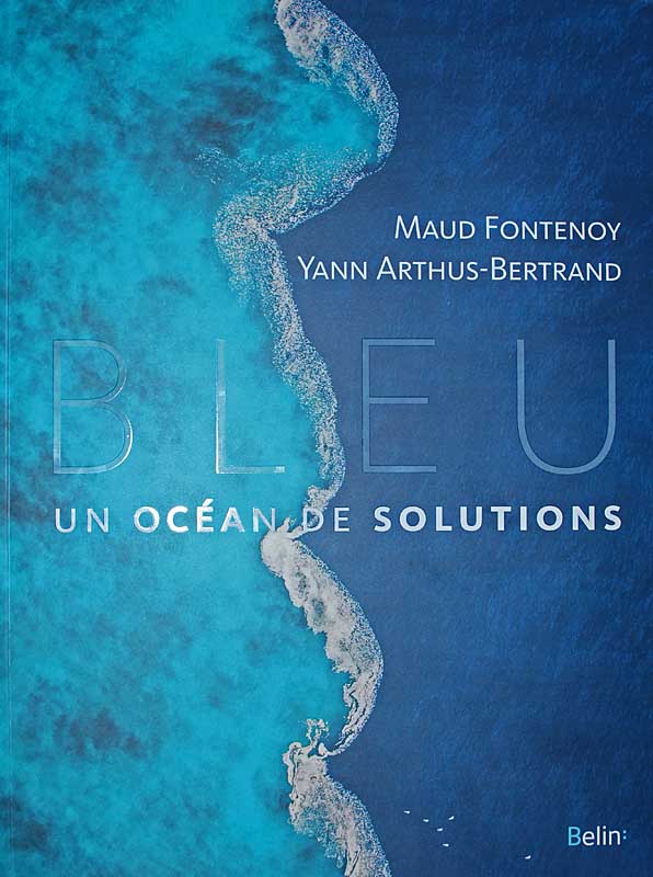 Bleu, un océan de solution de Maud Fontenoy et Yann Arthus-Bertrand<br>Couverture du livre